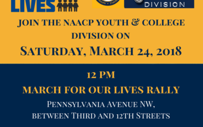 NAACP TO JOIN WITH LEADERS FROM ACROSS THE NATION FOR SATURDAY’S ‘MARCH FOR OUR LIVES’ IN WASHINGTON, D.C. 