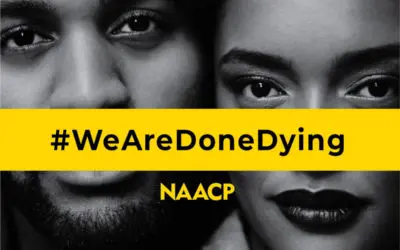 NAACP Launches #WeAreDoneDying Campaign, Empowering Black and Brown Communities to Take Action Against Senseless Killings of African Americans