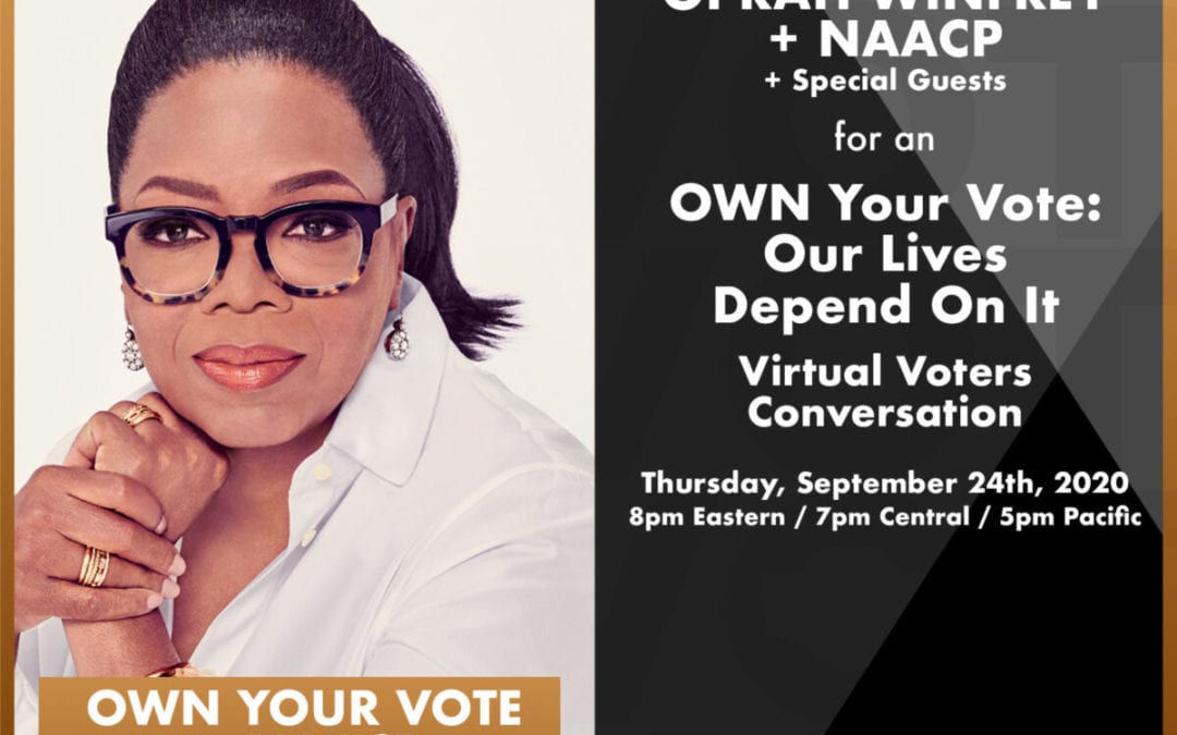 Oprah Winfrey, NAACP and National Voting Rights Leaders Join Together for National Town Hall: “OWN Your Vote: Our Lives Depend on It”
